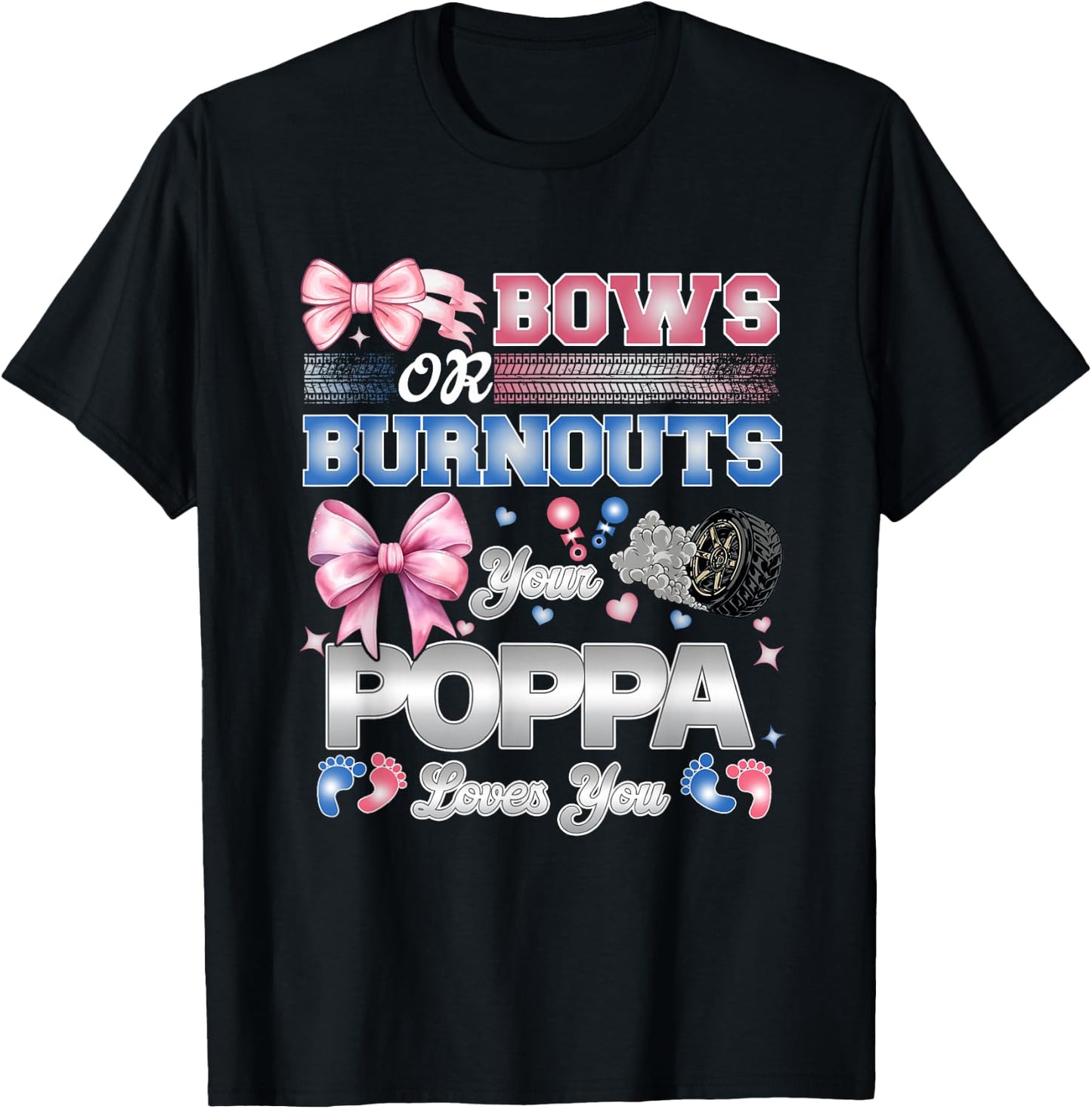 Burnouts or Bows Poppa Loves You Gender Reveal Party T-Shirt - T-Shirt | Black