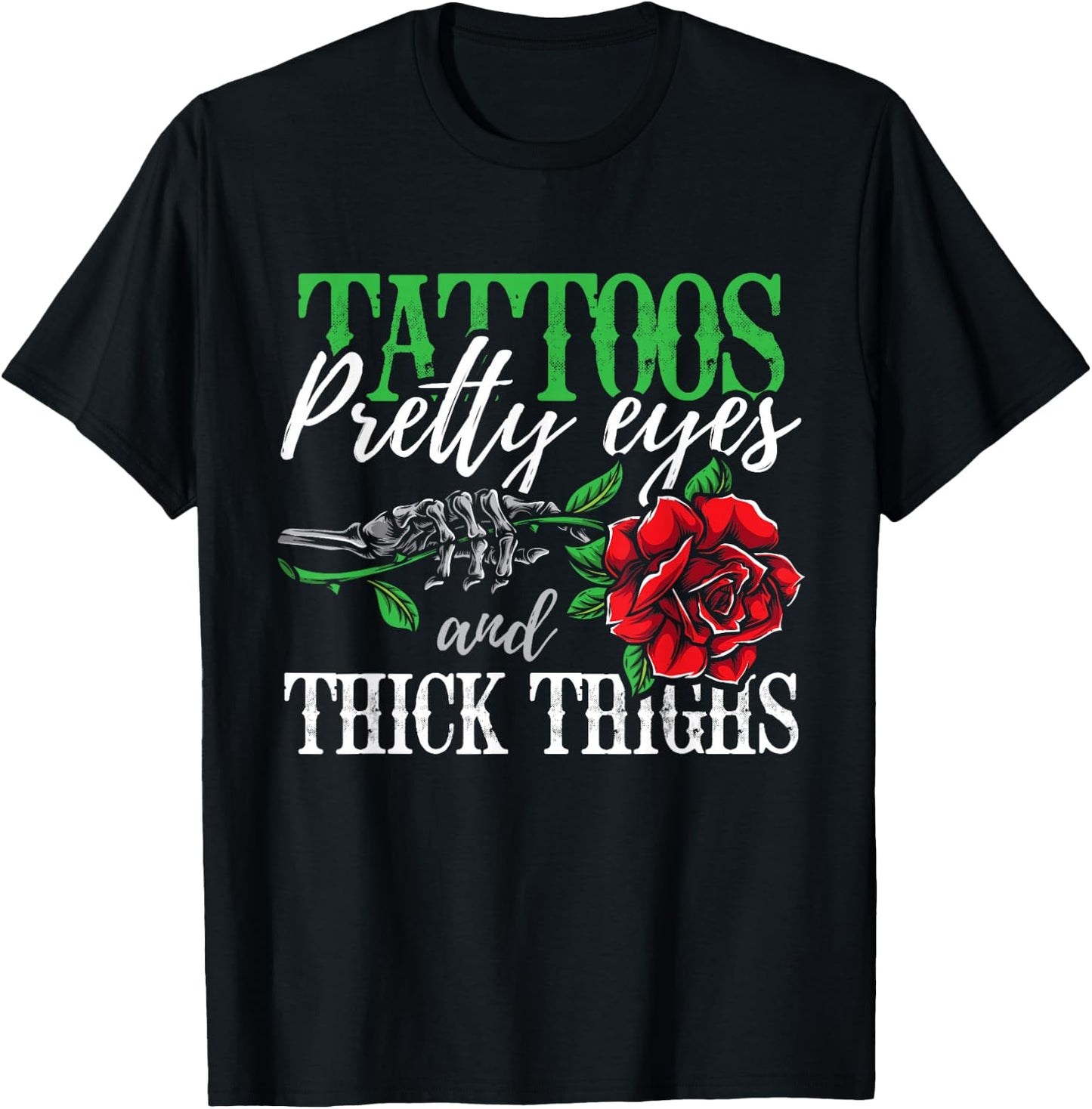 Tattoos Pretty Eyes and Thick Thighs Tattoo T-Shirt - T-Shirt | Black