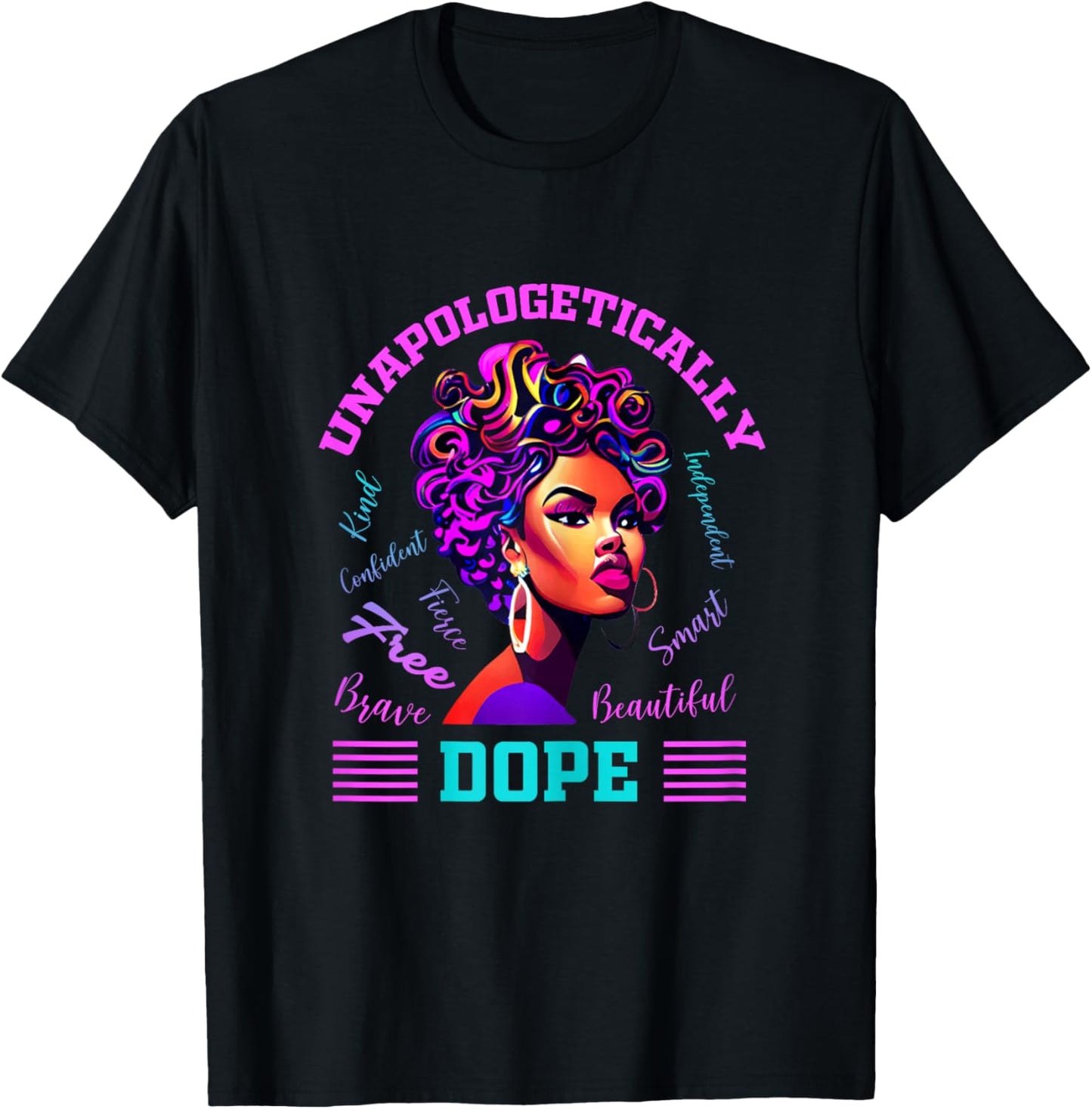 Unapologetically Dope Afro Woman African Art Black History T-Shirt - T-Shirt | Black
