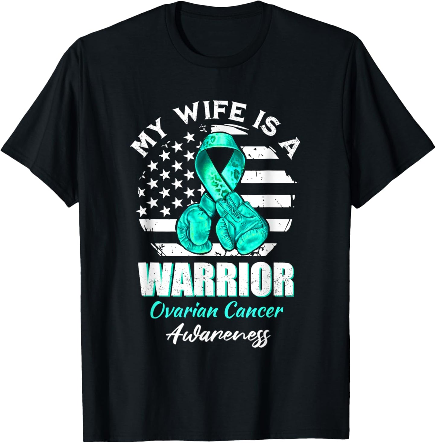 Ovarian Cancer Awareness Teal Ribbon My Wife Is A Warrior T-Shirt - T-Shirt | Black