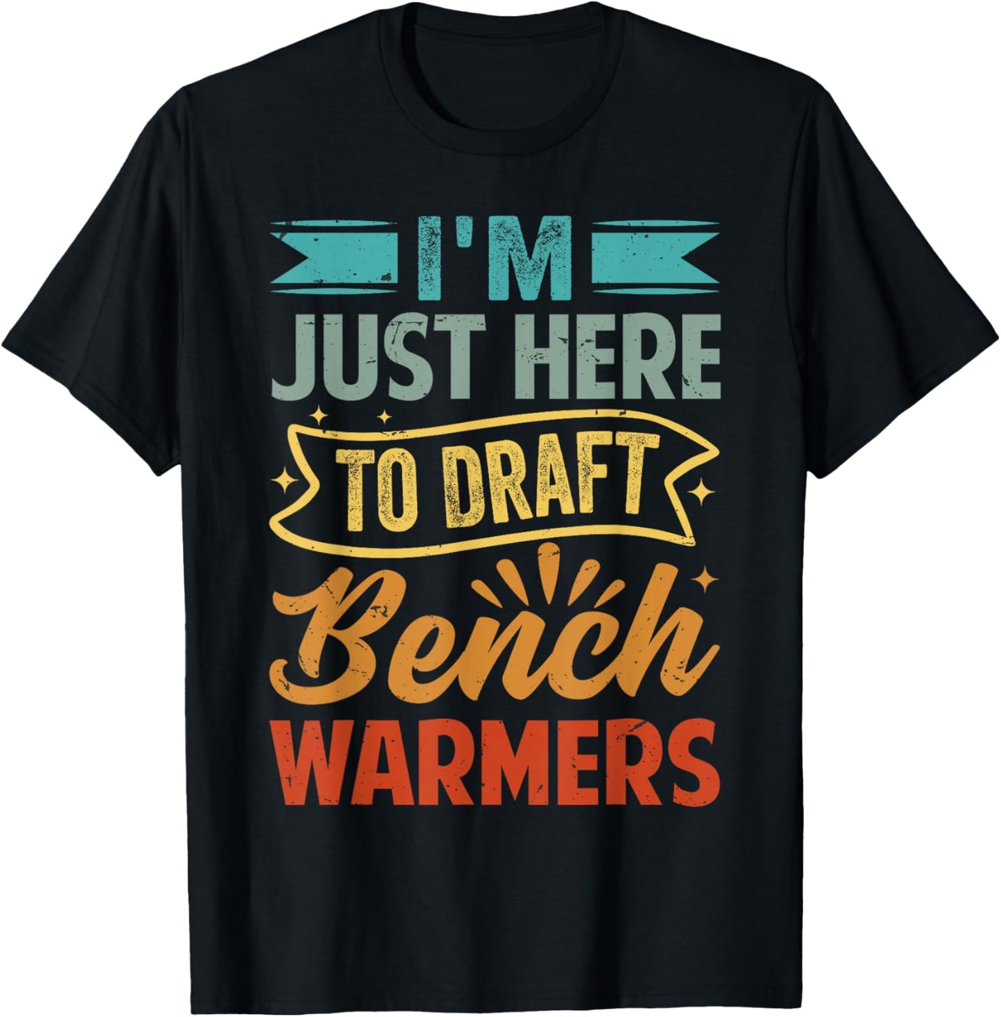 I'm Just Here To Draft Bench Warmers - Funny Coach T-Shirt - T-Shirt | Black