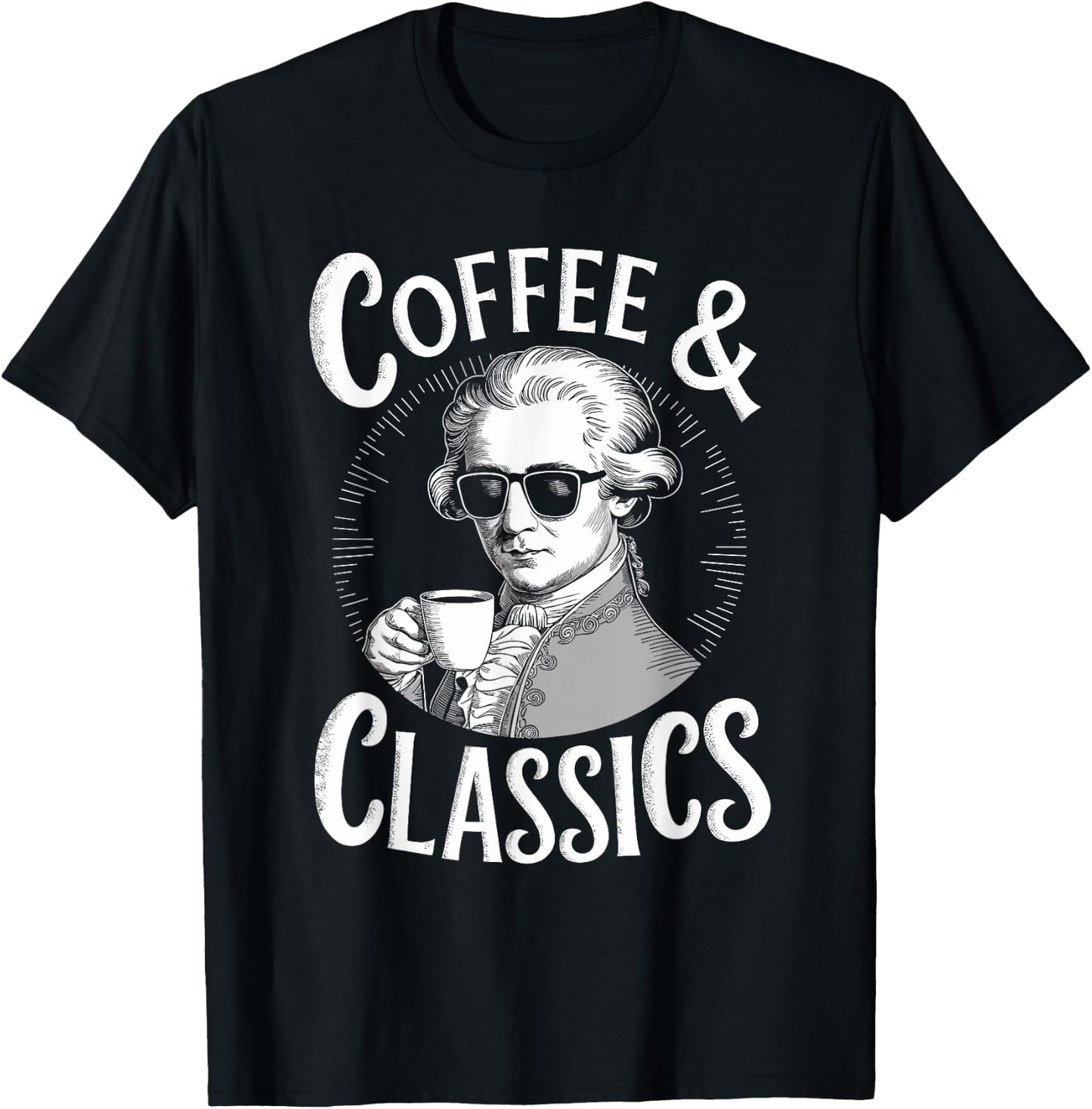 Wolfgang Amadeus Mozart Quote Coffee & Classical Music Lover T-Shirt - T-Shirt | Black