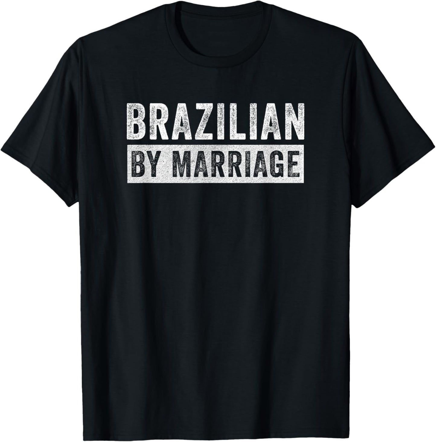 Brazilian By Marriage Brazil Funny Husband Wife T-Shirt - T-Shirt | Black