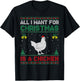 All I Want For Christmas Is A Chicken Ugly Sweater T-Shirt - T-Shirt | Black