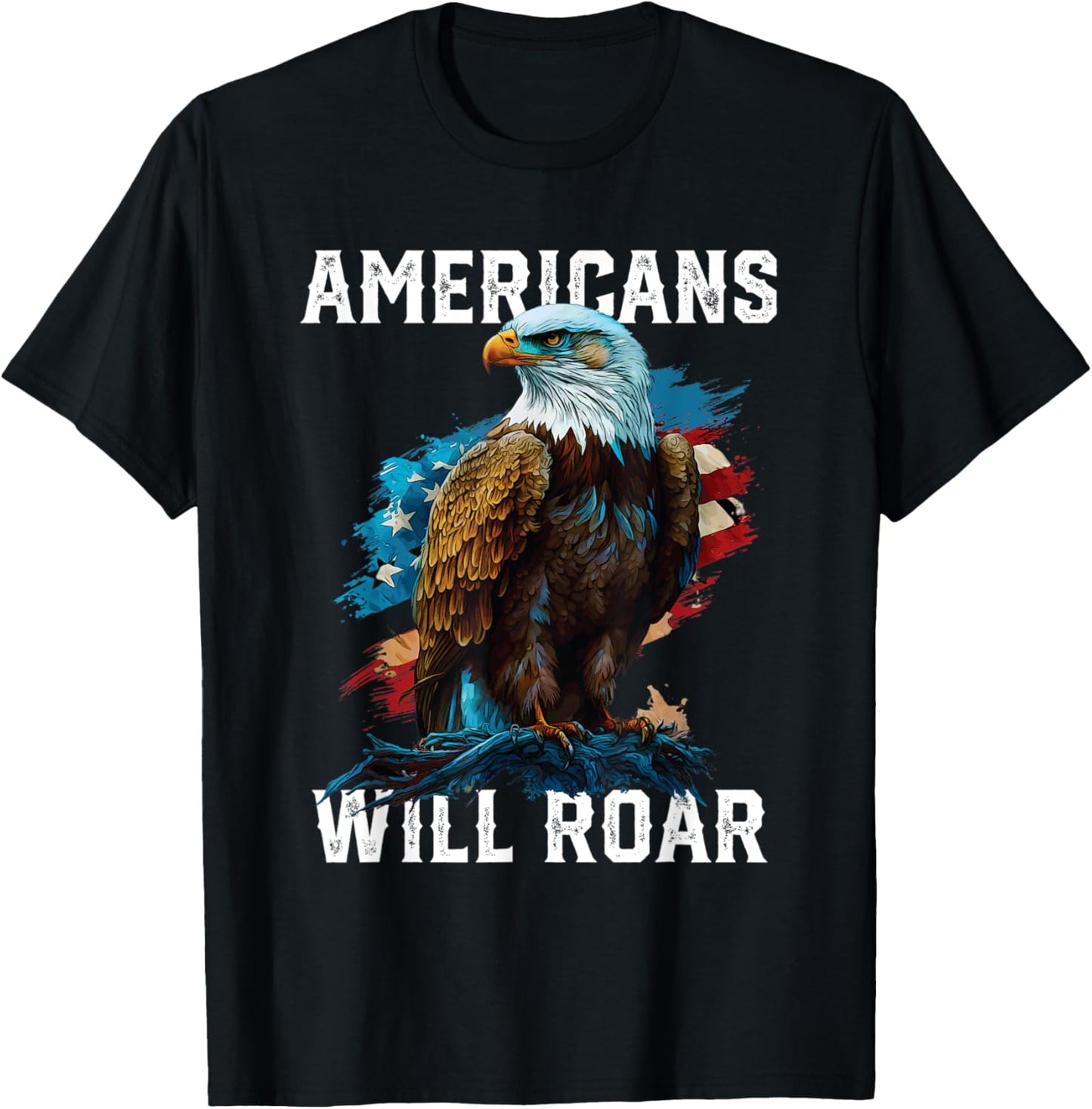 Americans Will Roar American Bald Eagle America 4th Of July Men T-Shirt - T-Shirt | Black