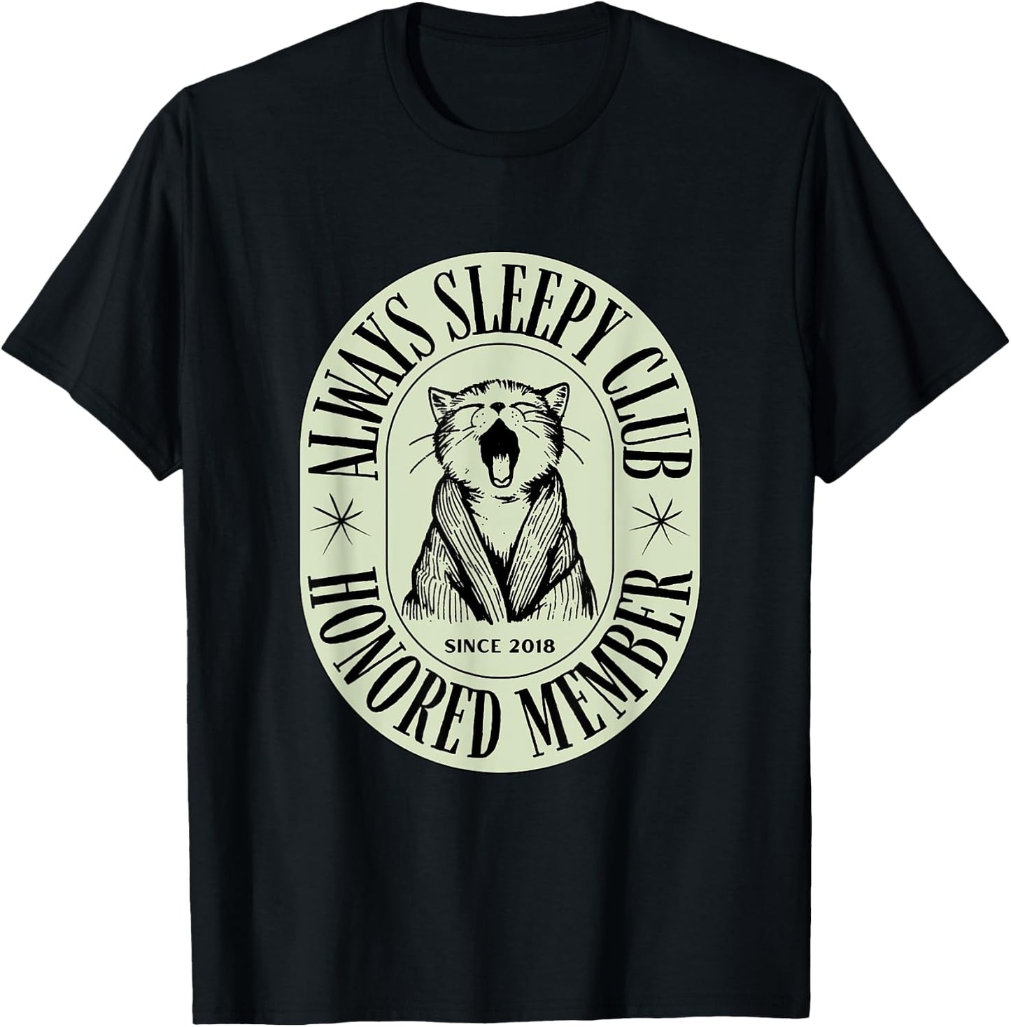 Funny Cute Always Sleepy Club Honored Member Cat Men Women Kids T-Shirt - T-Shirt | Black
