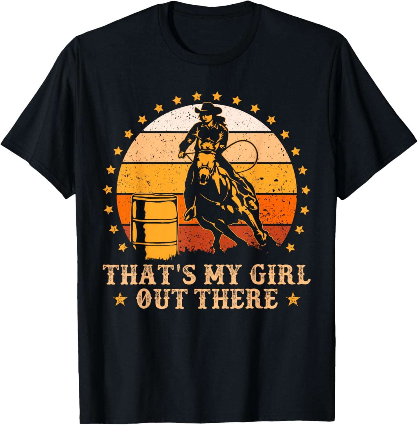 That's My Girl Out There Vintage Barrel Racing Rodeo Dad Mom T-Shirt - T-Shirt | Black