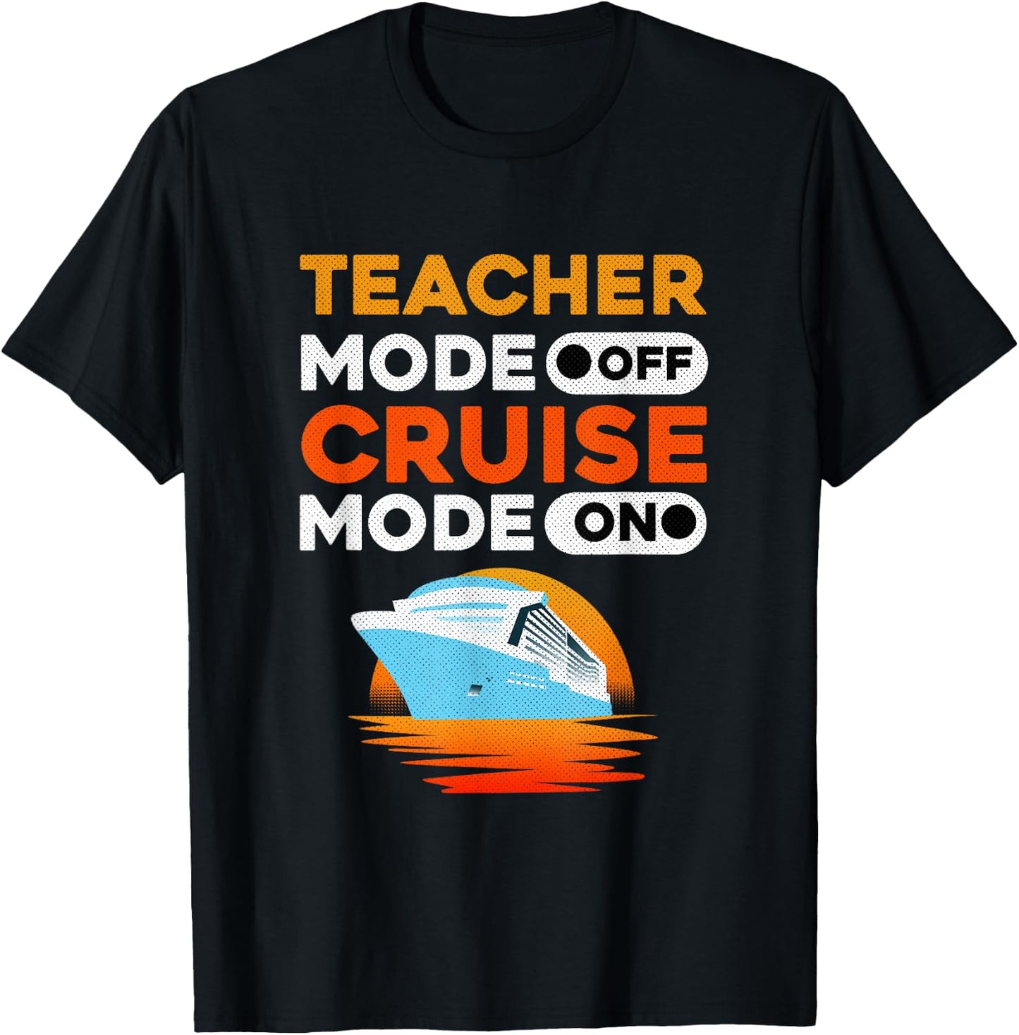 Teacher Cruise Shirt | Cruise Mode Gift Men Women T-Shirt - T-Shirt | Black