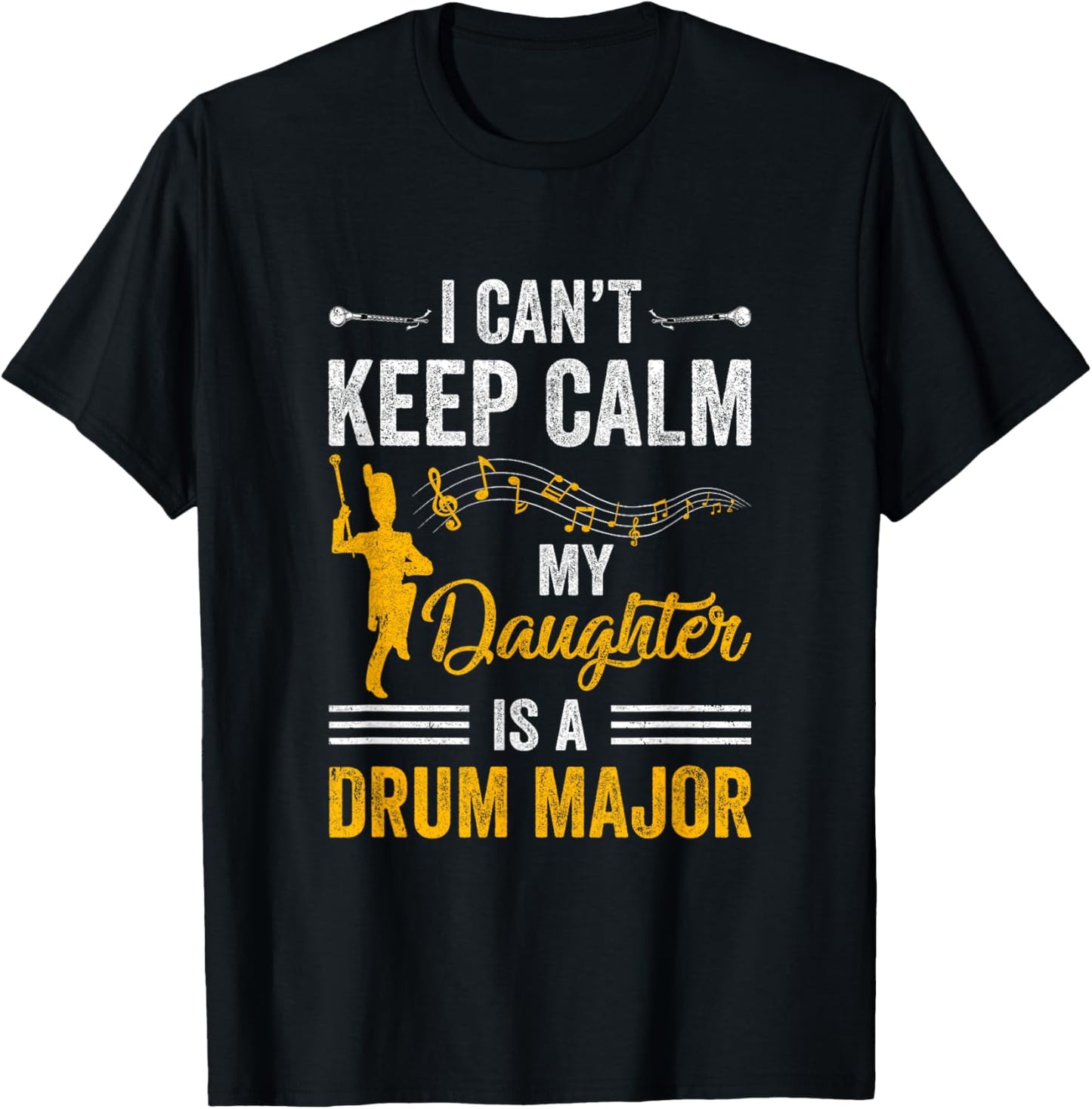 Daughter Drum Major Mom Dad Funny Keep Calm Marching Band T-Shirt - T-Shirt | Black