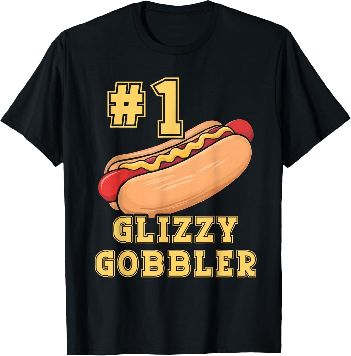 #1 Glizzy Gobbler Number One Glizzy Gobbler Funny Hot Dog T-Shirt - T-Shirt | Black
