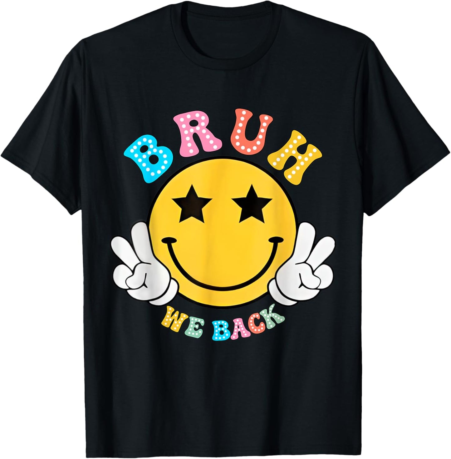 Back To School For Teacher, Student Smile Face Bruh We Back Women Kids T-Shirt - T-Shirt | Black