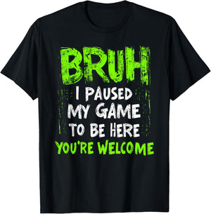 Funny Video Gamer Bruh I Paused My Game Teen Boys Gaming T-Shirt - T-Shirt | Black