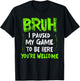 Funny Video Gamer Bruh I Paused My Game Teen Boys Gaming T-Shirt - T-Shirt | Black