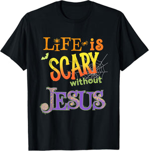 Life is Scary Without Jesus Faith Halloween Christian T-Shirt - T-Shirt | Black
