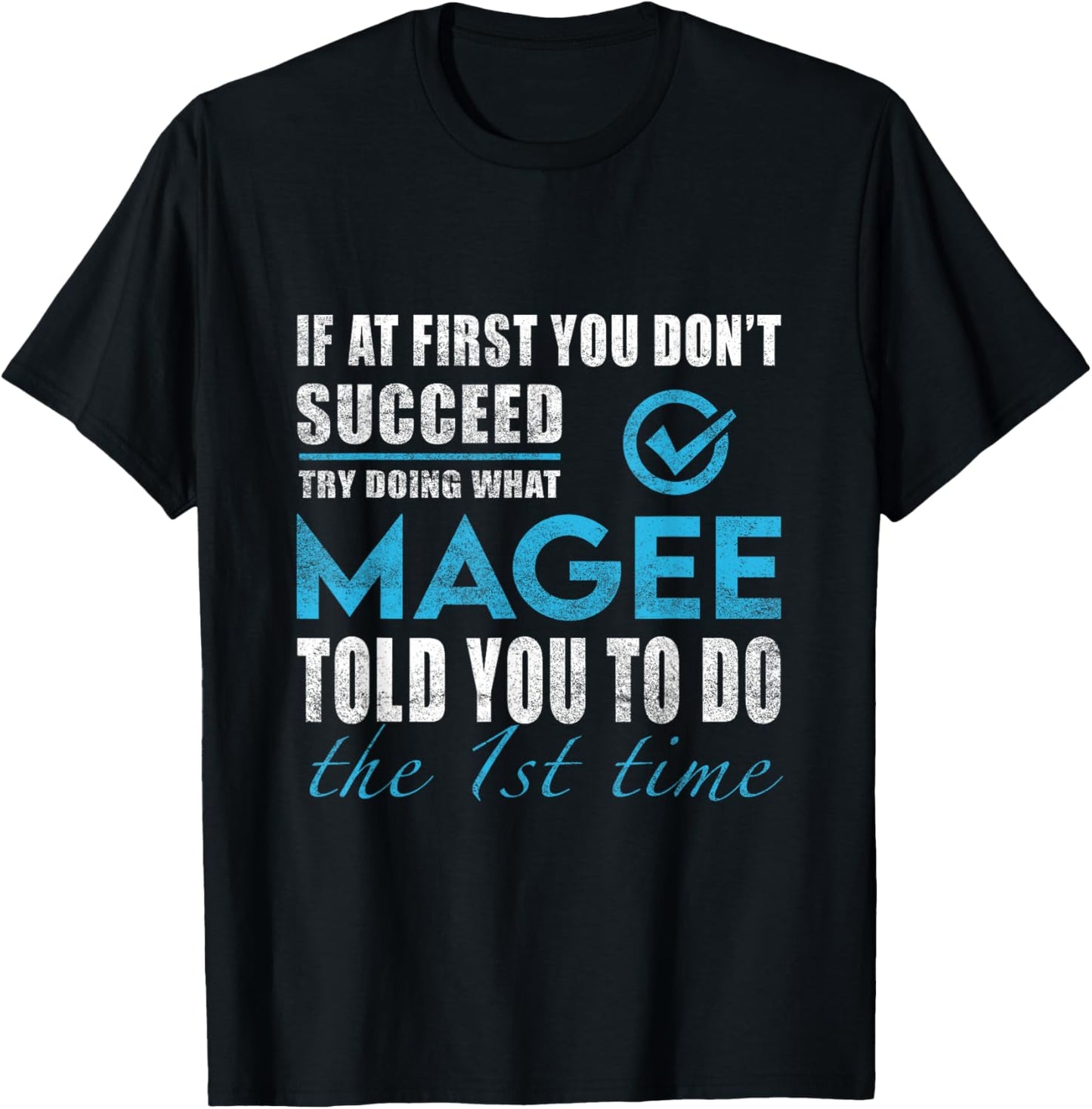 Magee Name - Try What Magee Told You To Do T-Shirt - T-Shirt | Black