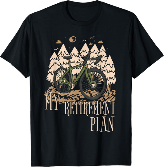 My Retirement Plan Funny Bike Riding Rider Retired Cyclist T-Shirt - T-Shirt | Black