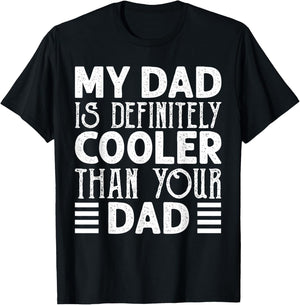 Dad Is Definitely Cooler Than Your Dad Kids Parent Gifts T-Shirt - T-Shirt | Black