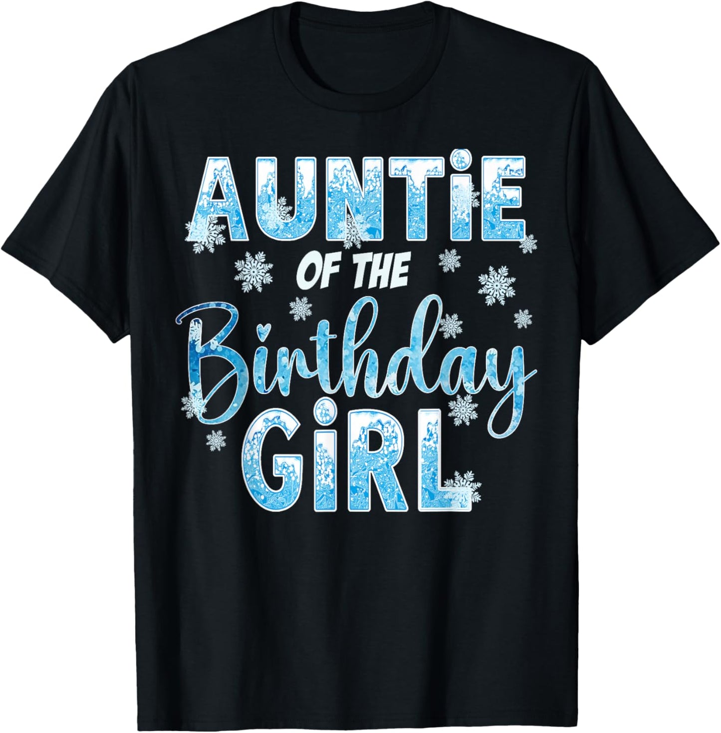 Auntie Of The Birthday Girl Snowflakes Themed Matching T-Shirt - T-Shirt | Black