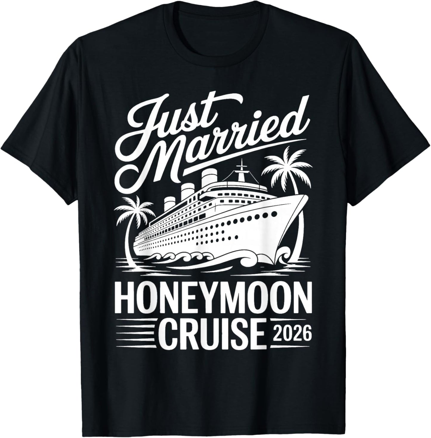 Just Married Honeymoon Cruise 2026 Tropical Bride Groom T-Shirt - T-Shirt | Black