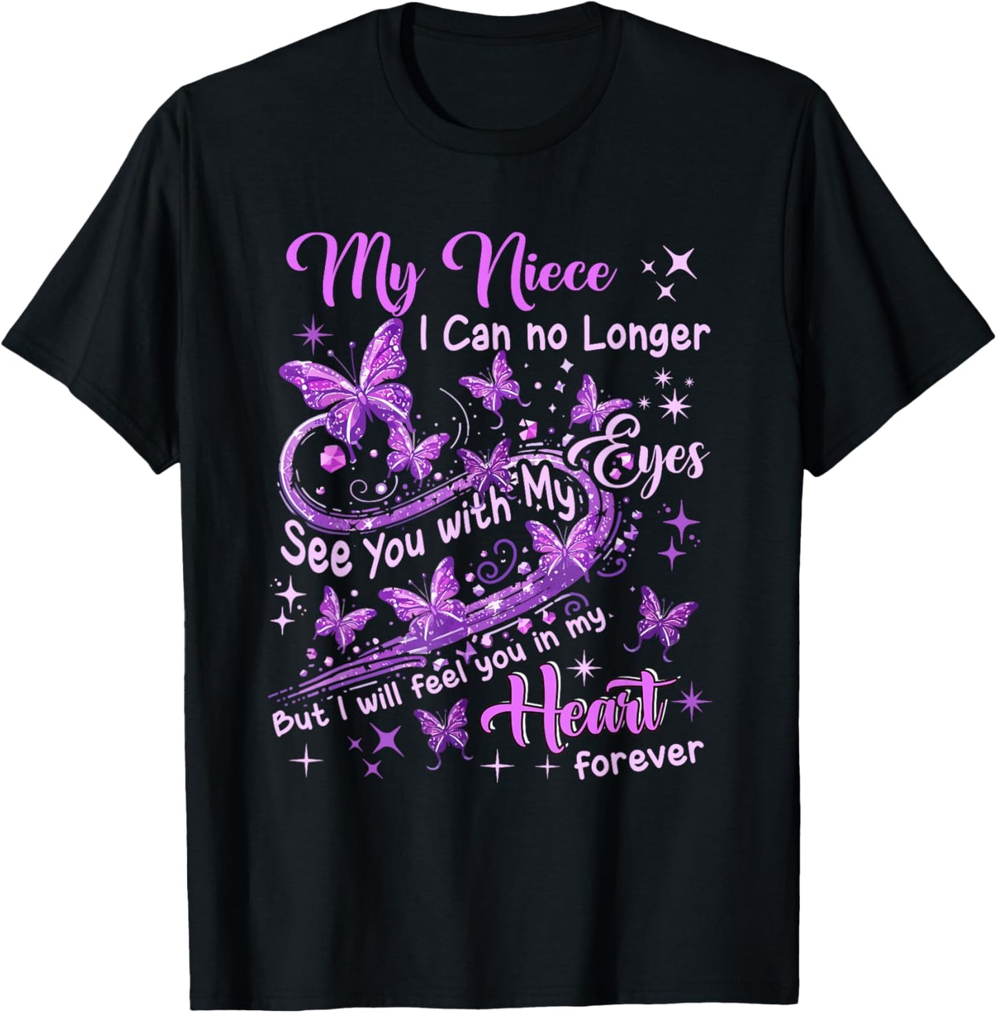 Niece Can No See With My Eyes But Feel In Heart Memorial T-Shirt - T-Shirt | Black