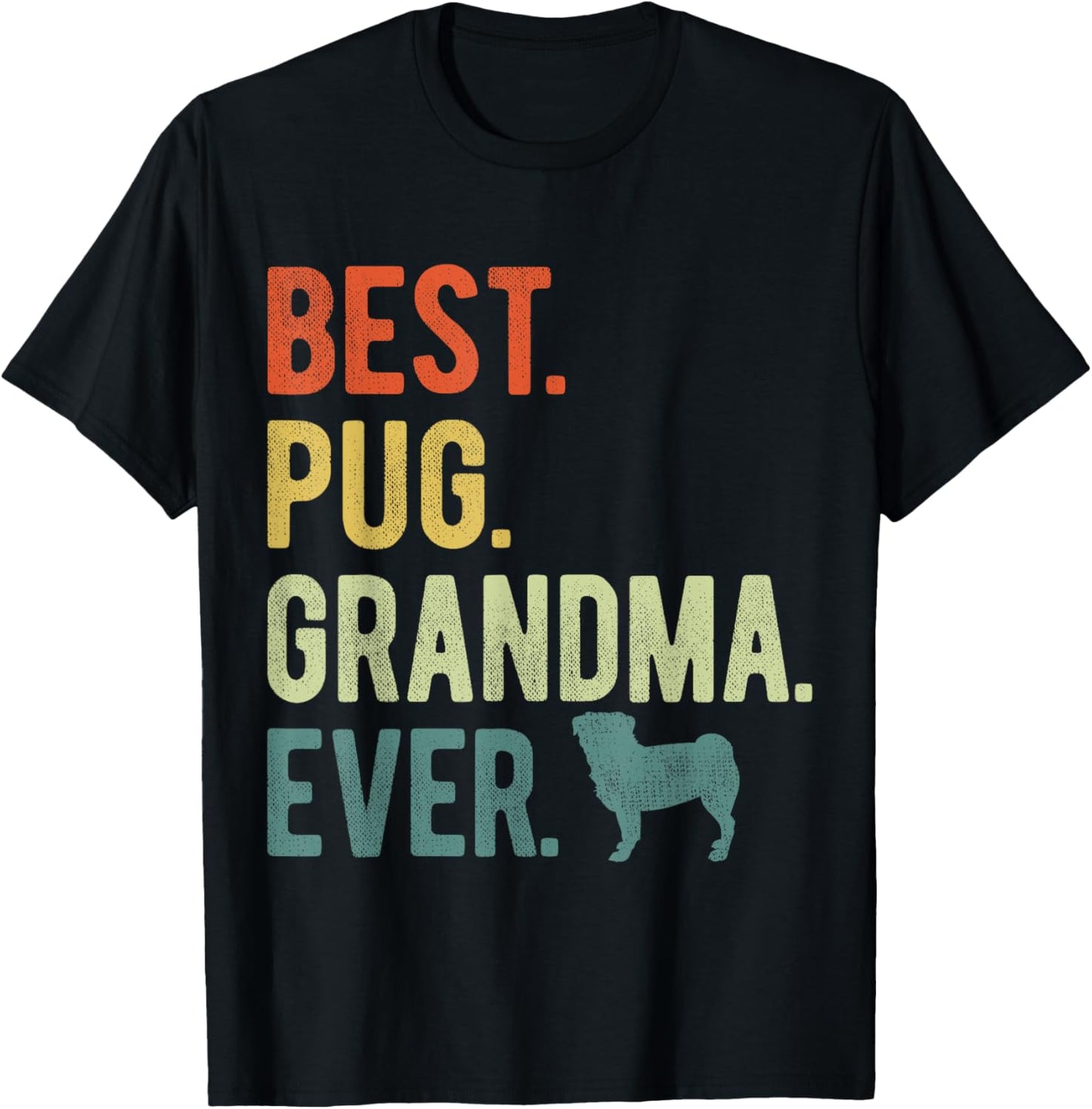 Best Pug Grandma Ever Dog Lovers Mother's Day T-Shirt - T-Shirt | Black
