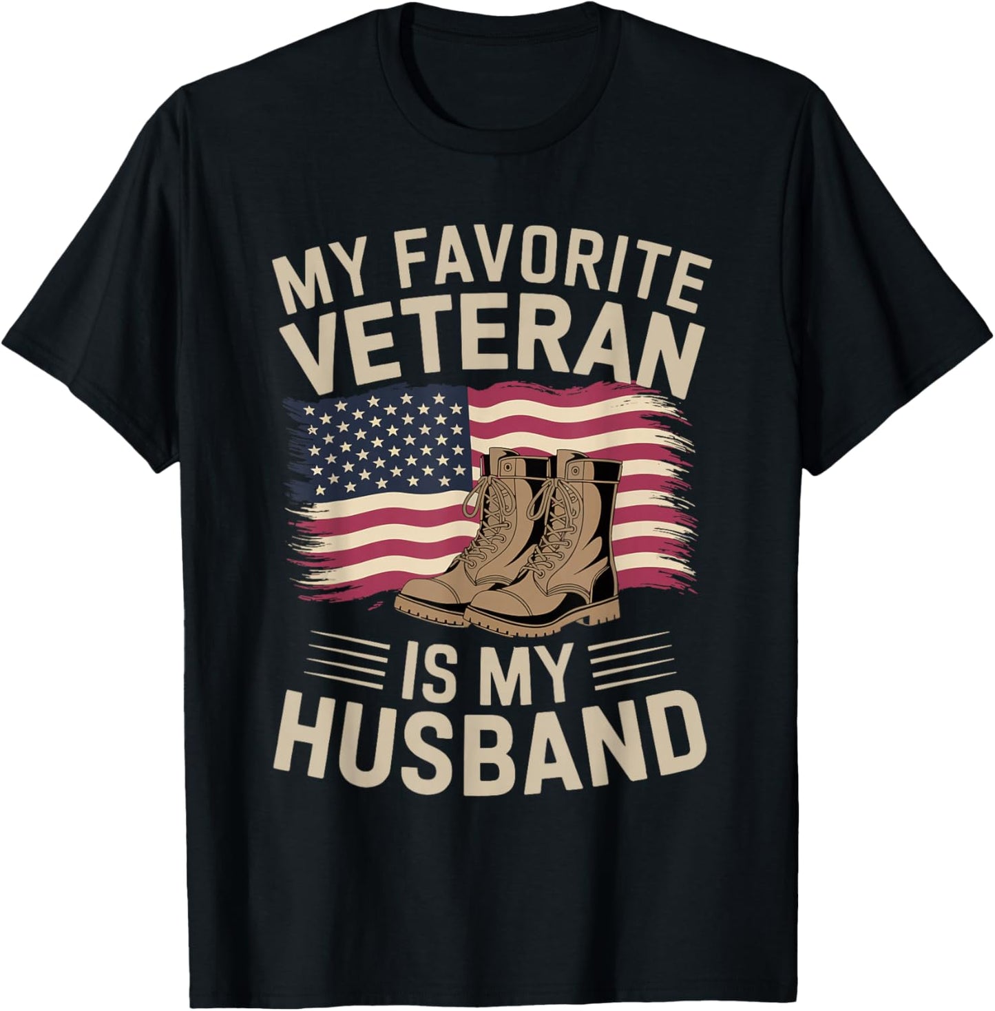 My Favorite Veteran Is My Husband | Veteran Day T-Shirt - T-Shirt | Black