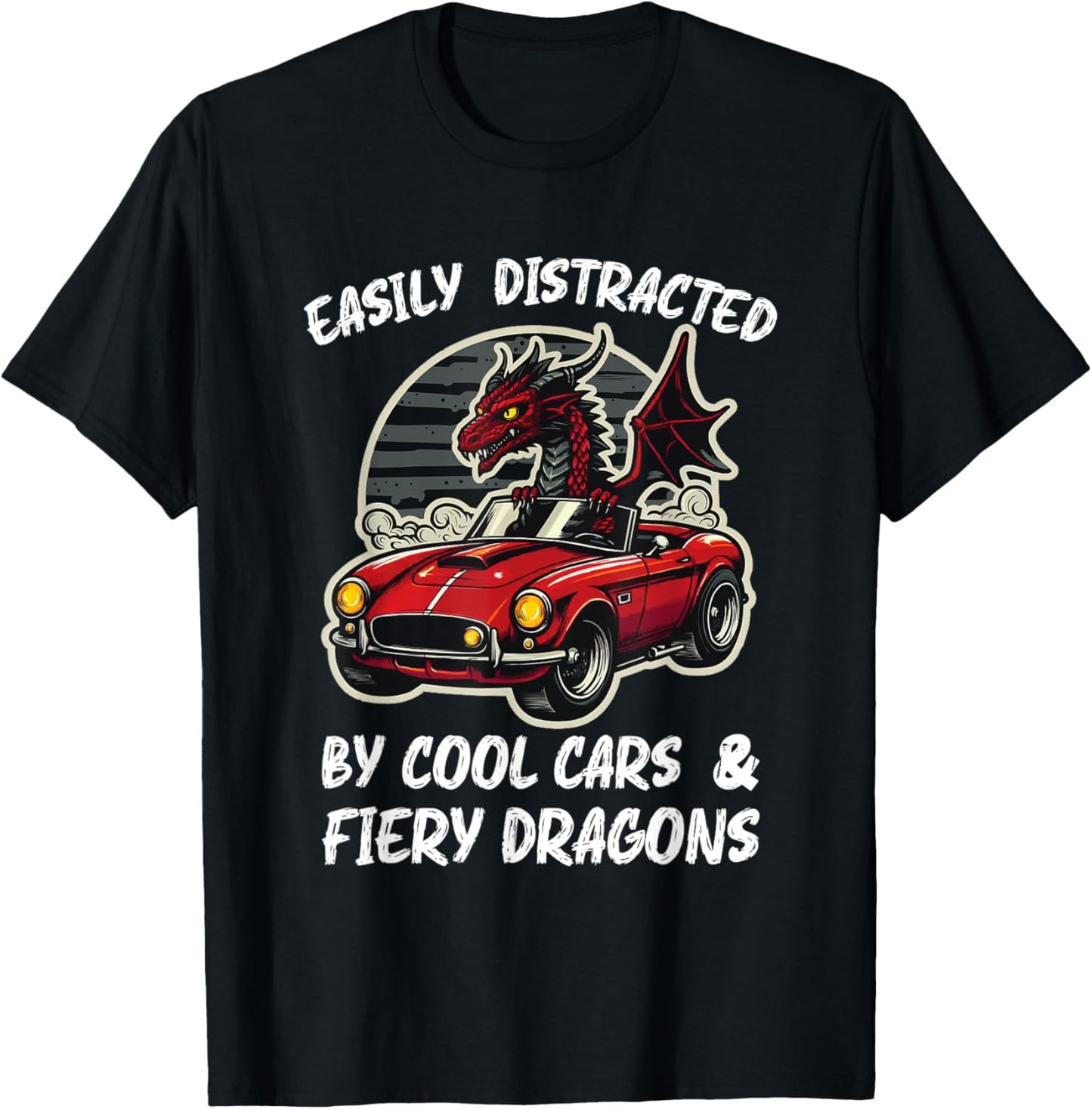 Easily Distracted By Cool Cars and Fiery Dragons T-Shirt - T-Shirt | Black