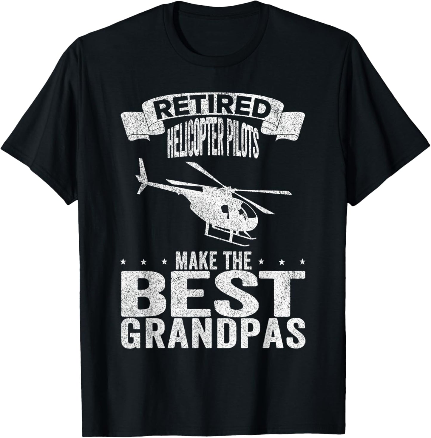 Retired Helicopter Pilots Make The Best Grandpas Retro T-Shirt - T-Shirt | Black