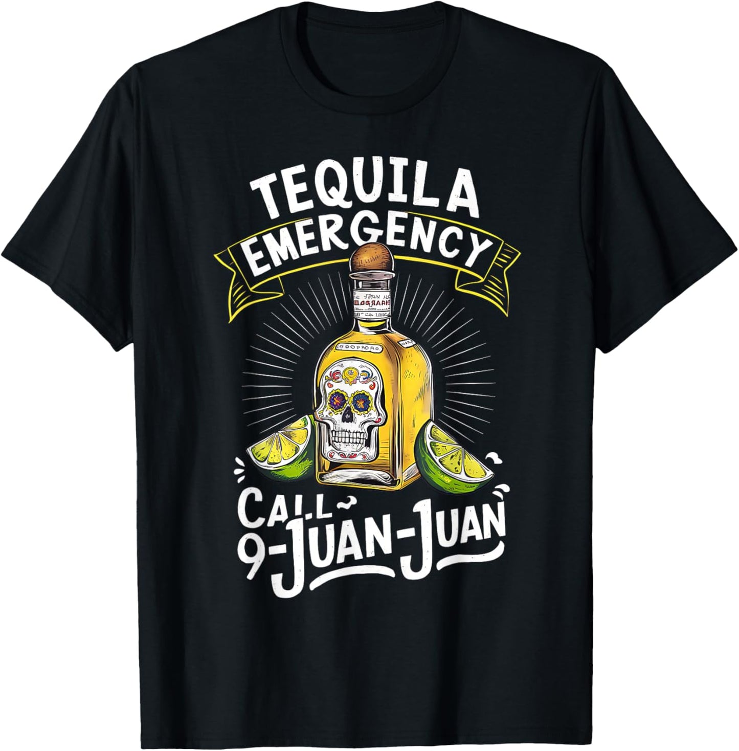 Tequila Emergency Call 9 Juan Juan Mexican party Drinko T-Shirt - T-Shirt | Black