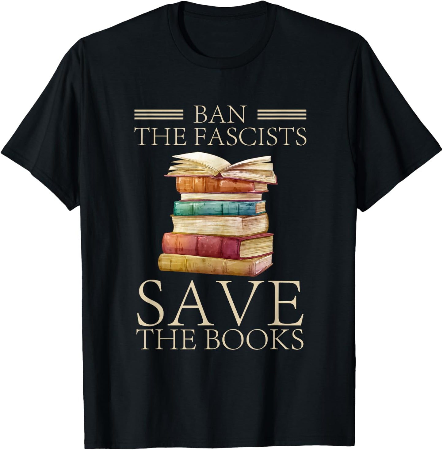 Ban The Fascists Save The Books Funny T-Shirt - T-Shirt | Black