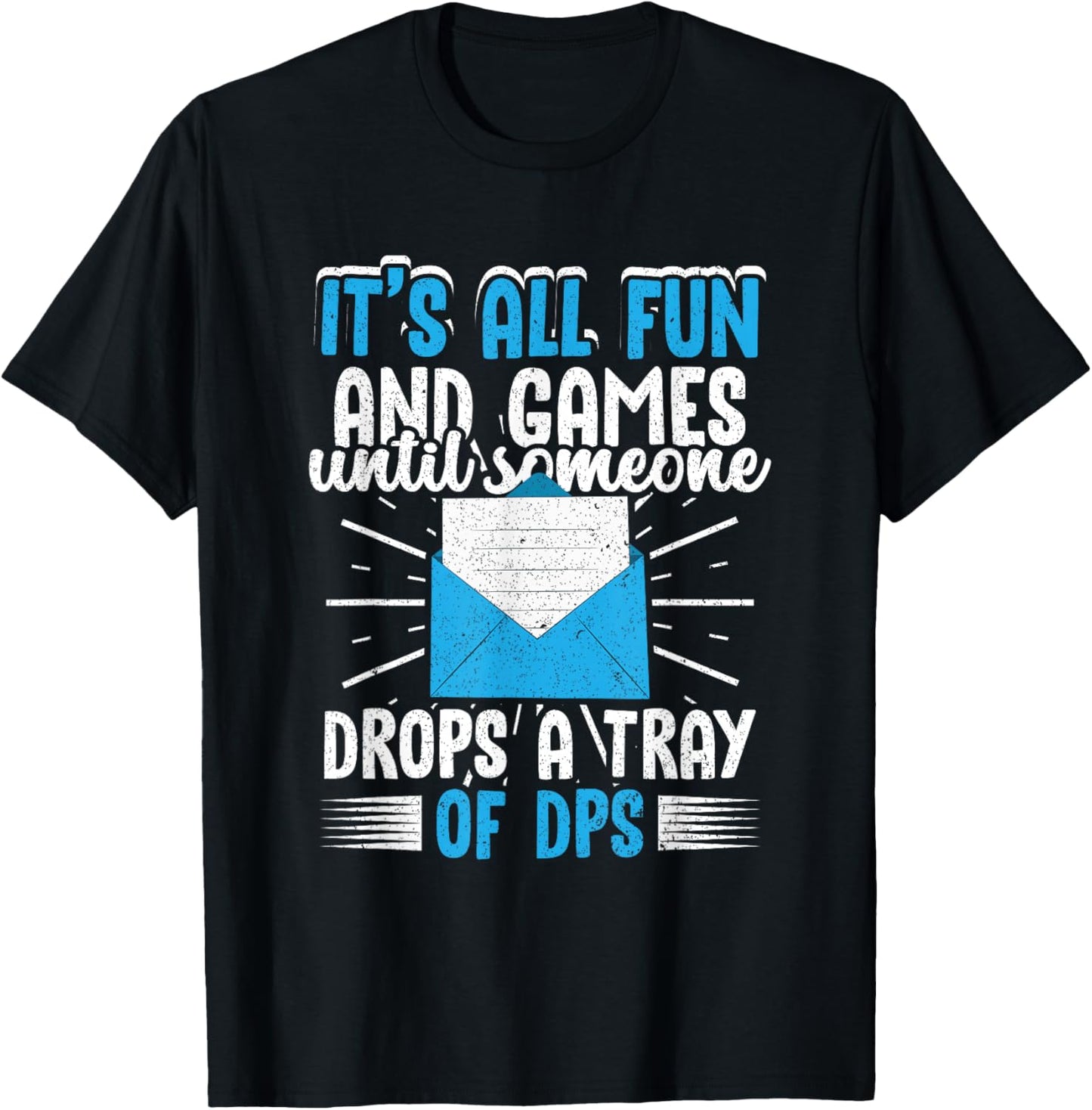Postal Worker Postman Until Someone Drops A Tray Of DPS T-Shirt - T-Shirt | Black