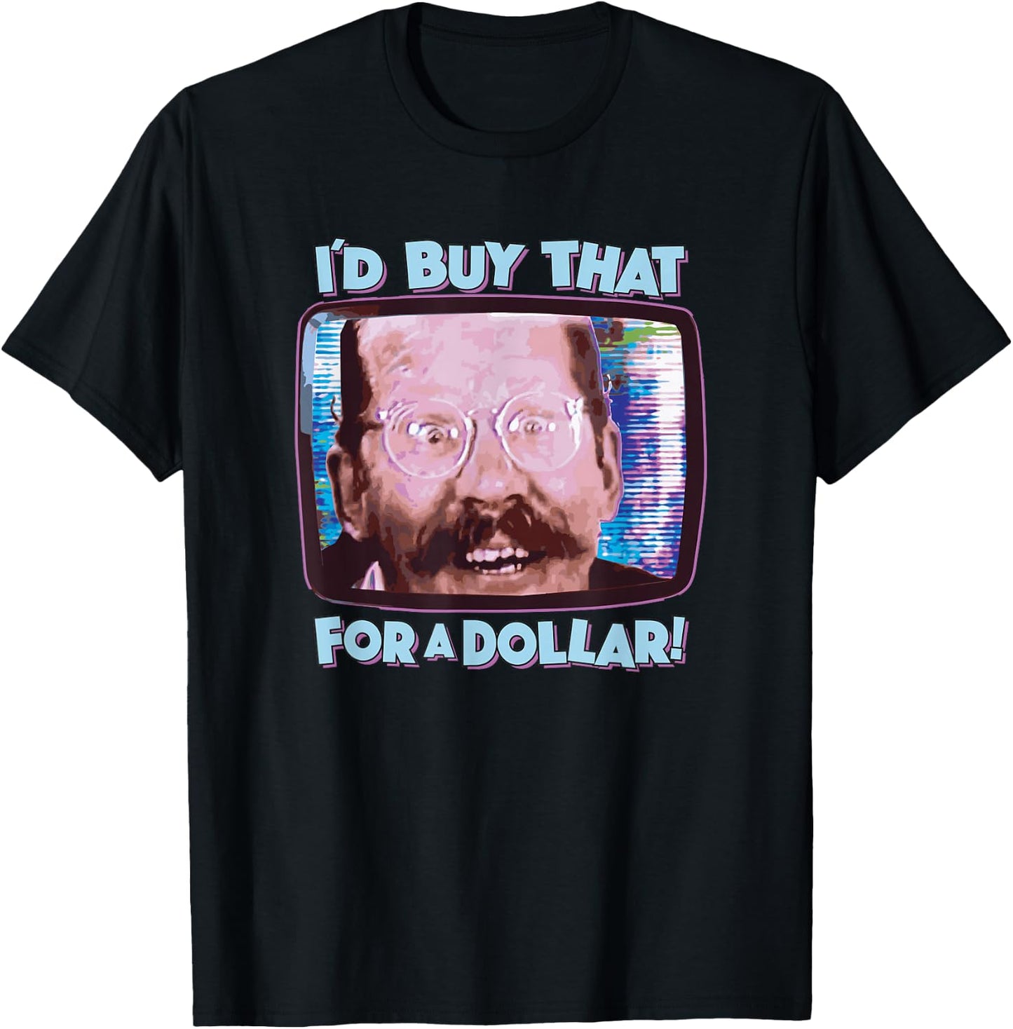 Coolest Shirts On Earth - I'd Buy That for a Dollar! - Funny Sci-Fi 80's Future Humor T-Shirt - T-Shirt | Black
