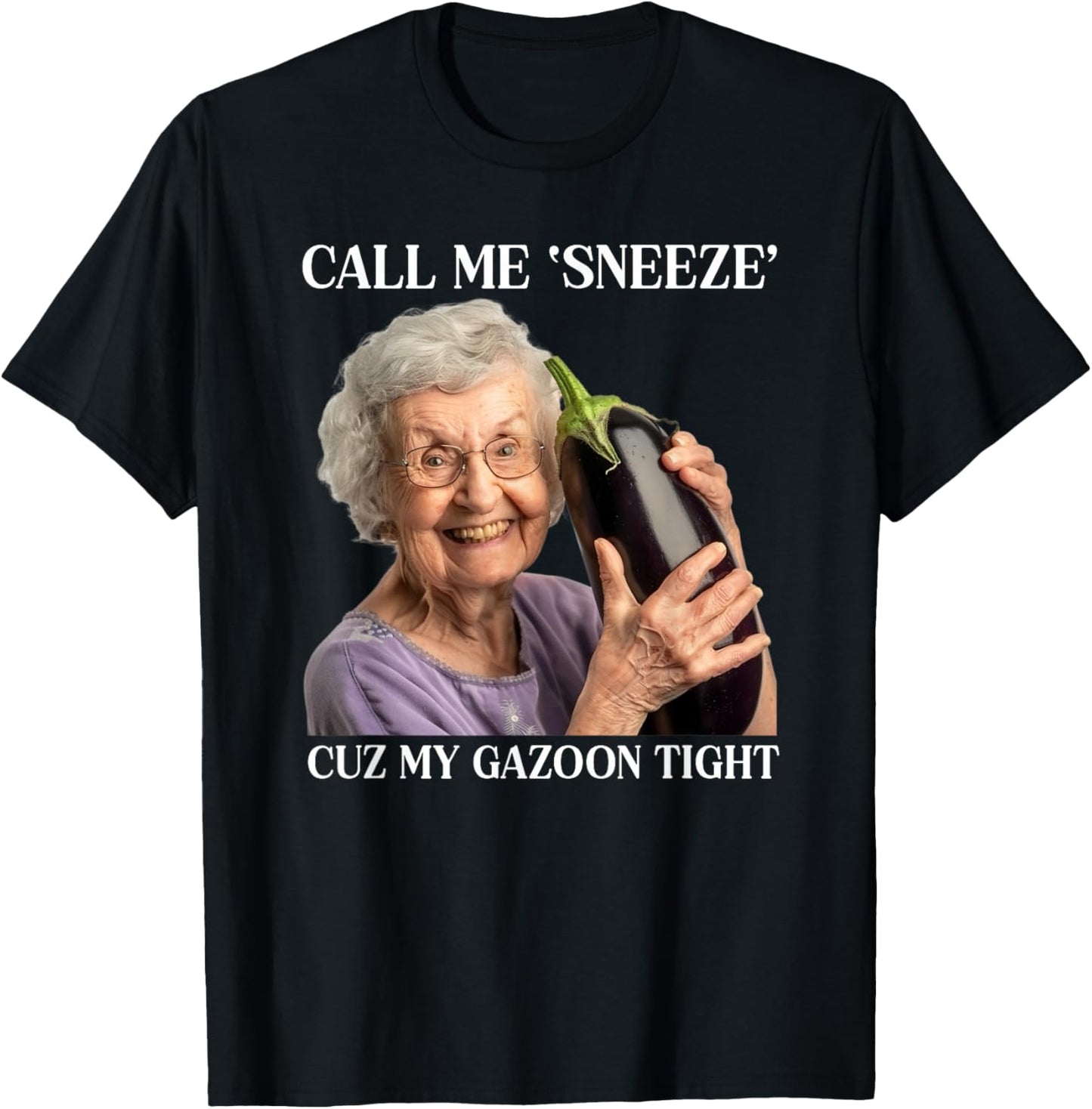Call Me Sneeze Cuz My Gazoon Tight Funny Embarrassing T-Shirt - T-Shirt | Black