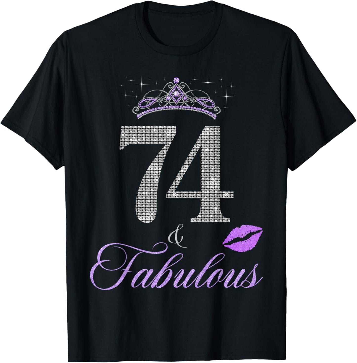 74 & Fabulous 74 Years old 74th Birthday Crown Lips Stars T-Shirt - T-Shirt | Black