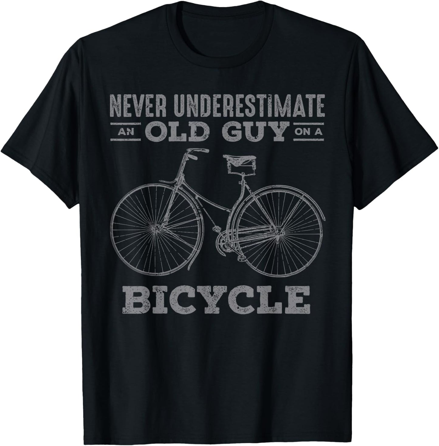 Never Underestimate An Old Guy On A Bicycle Cyclist Bike T-Shirt - T-Shirt | Black