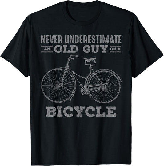 Never Underestimate An Old Guy On A Bicycle Cyclist Bike T-Shirt - T-Shirt | Black