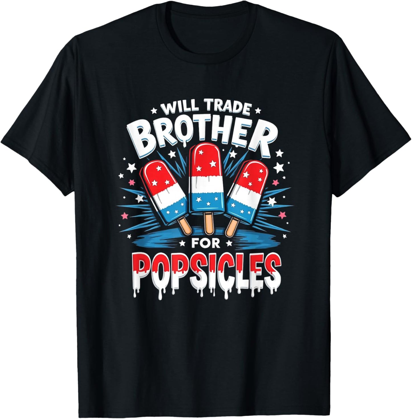 Will Trade Brother For Popsicles Boys Girls Kids 4th of July T-Shirt - T-Shirt | Black