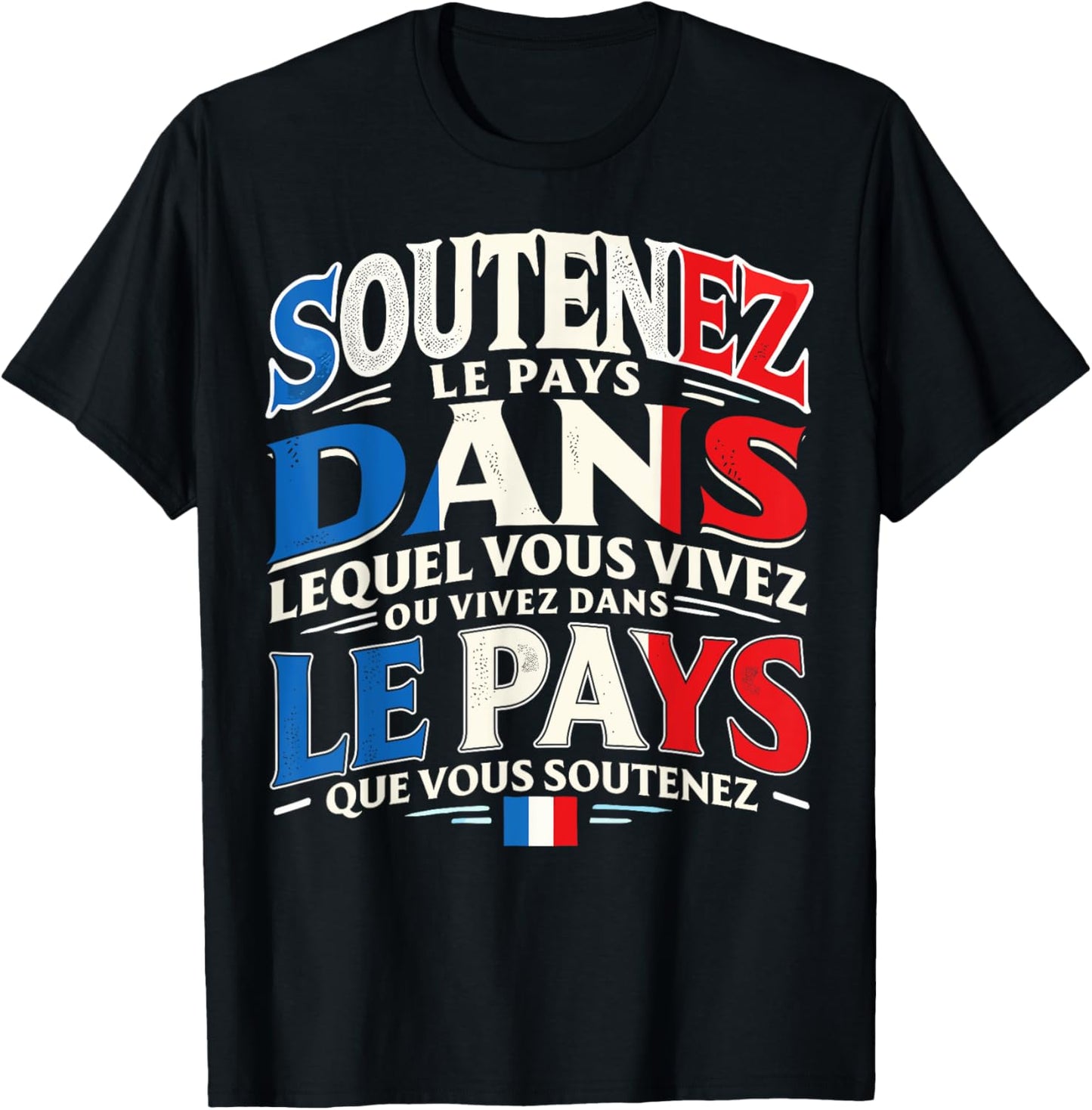 Support The Country - Flag France Patriotism Patriot T-Shirt - T-Shirt | Black