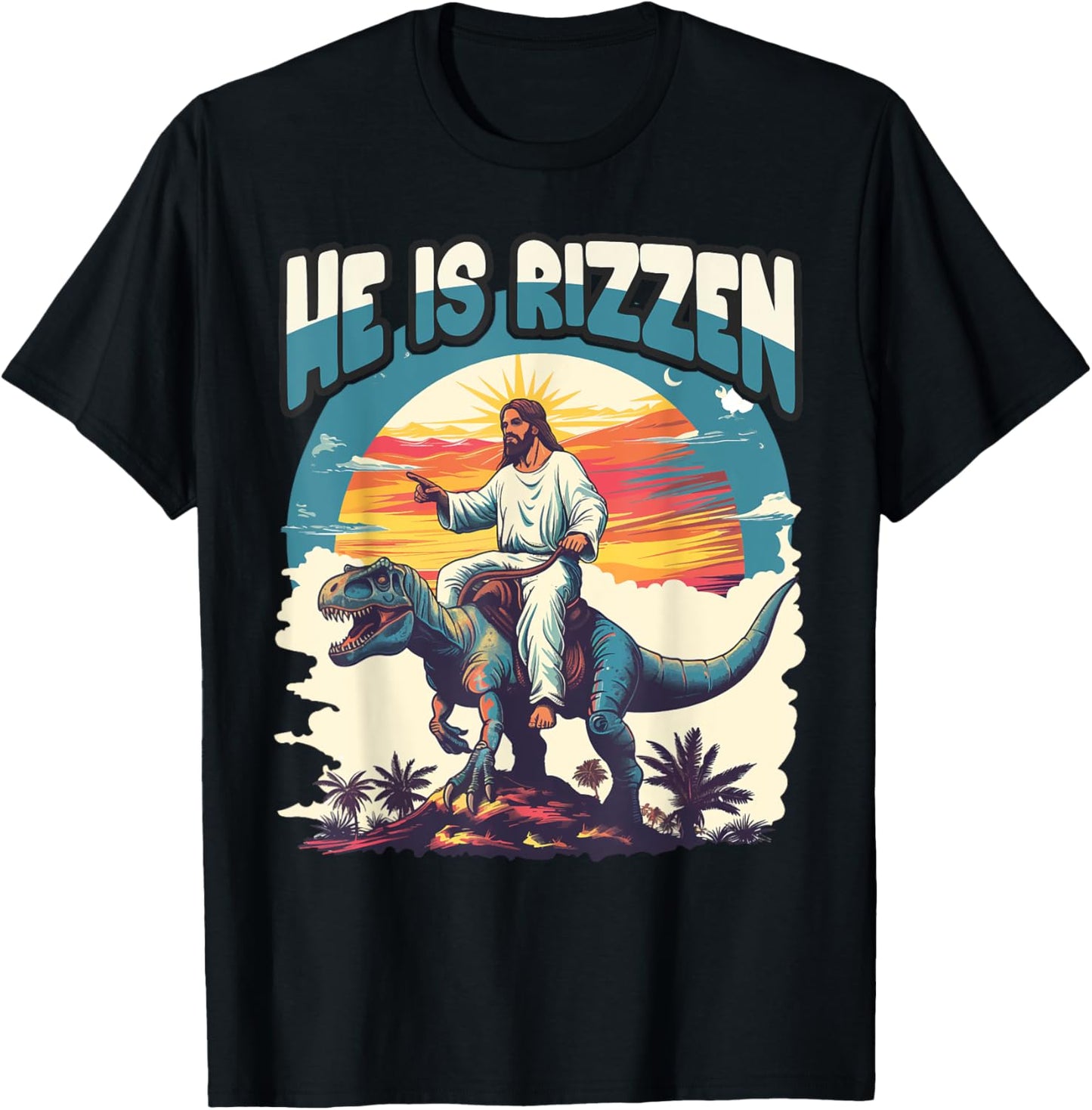 He Is Rizzen Jesus He Has Rizzen Jesus T-Shirt - T-Shirt | Black