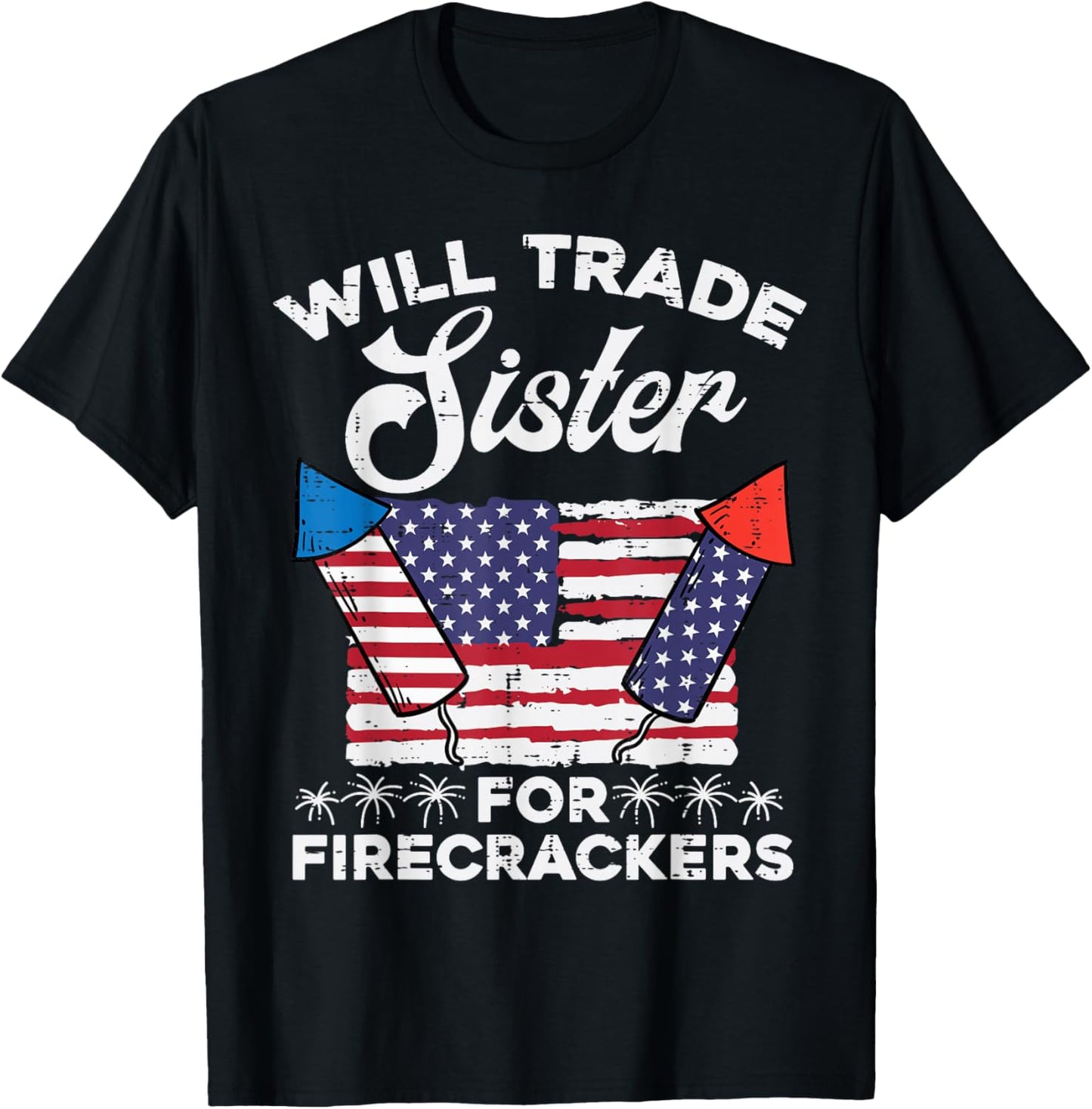 4th July Will Trade Sister for Firecrackers Patriot Boys Kid T-Shirt - T-Shirt | Black