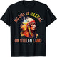 No One Is Illegal On Stolen Land T-Shirt - T-Shirt | Black