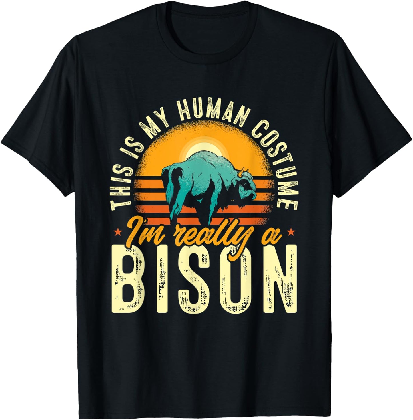 Buffalo This Is My Human Costume I'M Really A Bison T-Shirt - T-Shirt | Black