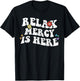 Retro Groovy Relax Mercy Is Here Funny Mother's Day Name T-Shirt - T-Shirt | Black
