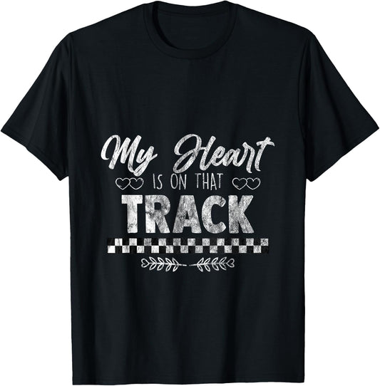 My Heart Is On That Track Drag Racing Race Car Driver Gift T-Shirt - T-Shirt | Black
