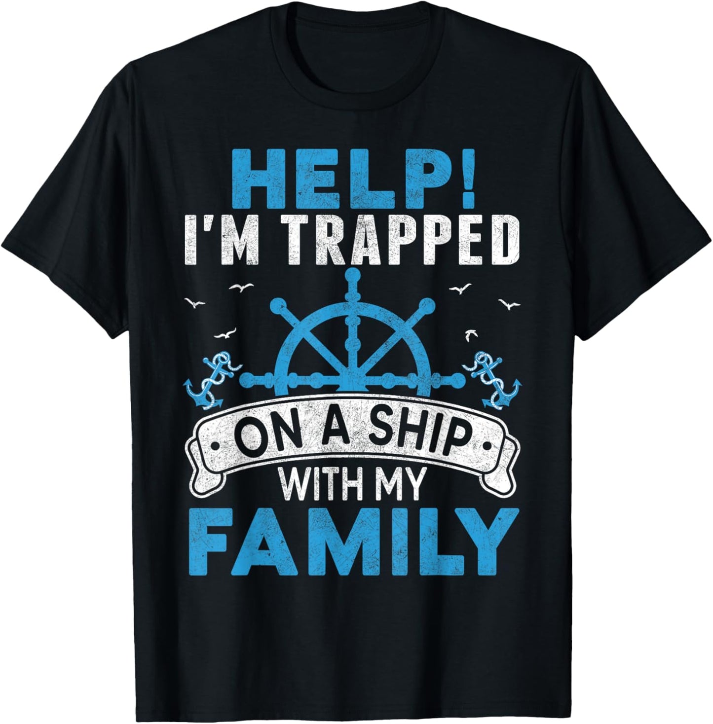 Help! I'm Trapped On A Ship With My Family Matching T-Shirt - T-Shirt | Black