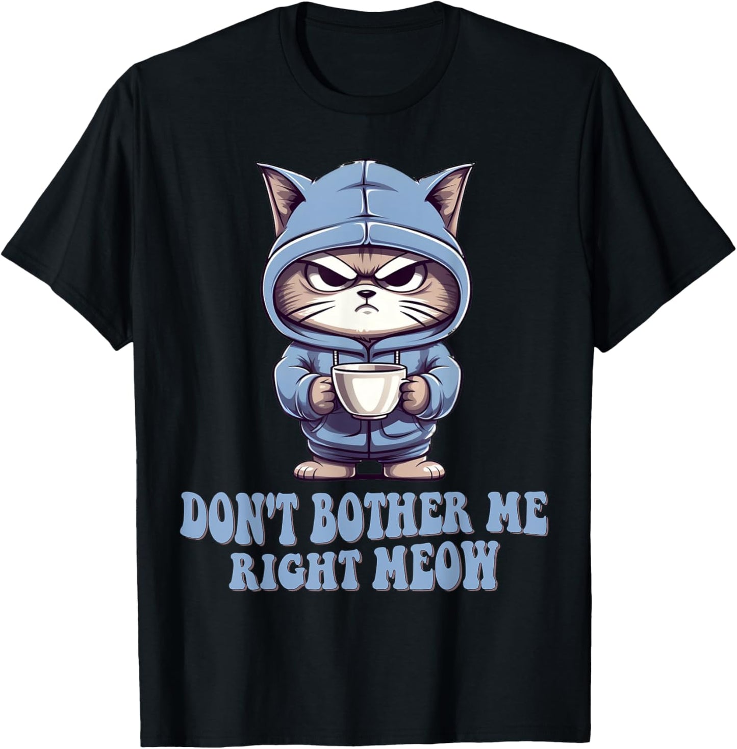 Don't Bother Me Right Meow Funny Cat and Coffee Lovers Gift Women Kids T-Shirt - T-Shirt | Black
