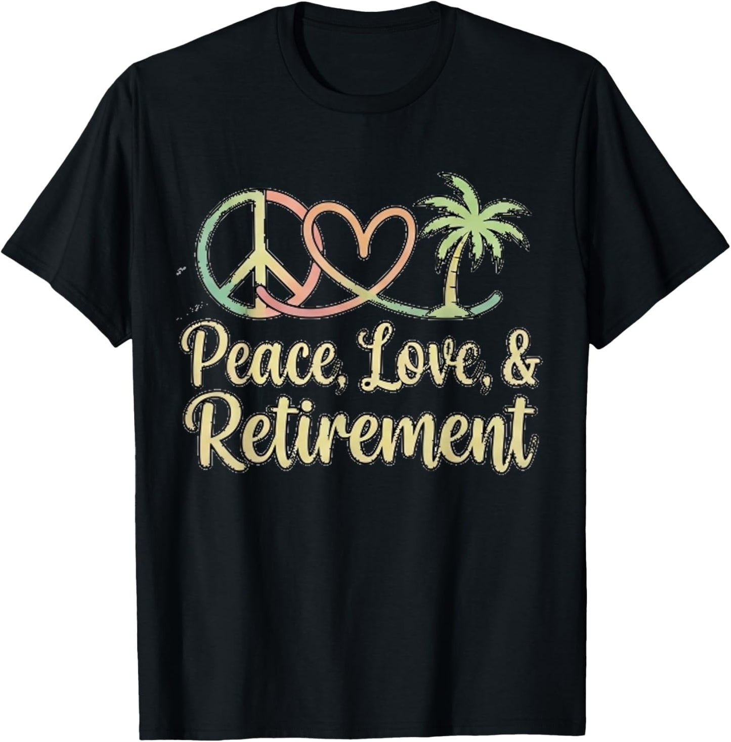 Peace Love Retirement Finally Retired Golden Years T-Shirt - T-Shirt | Black