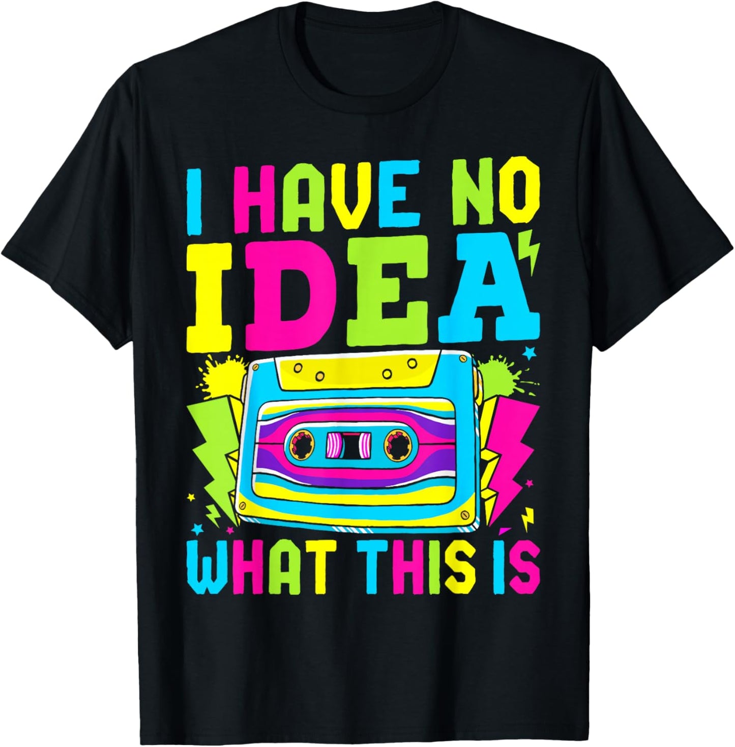 I Have No Idea What This Is Men Women Kid 70s 80s 90s Outfit T-Shirt - T-Shirt | Black