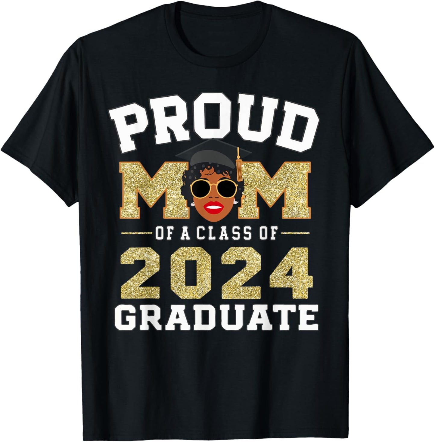 African Americans Proud Mom Of A Class Of 2024 Graduate T-Shirt - T-Shirt | Black