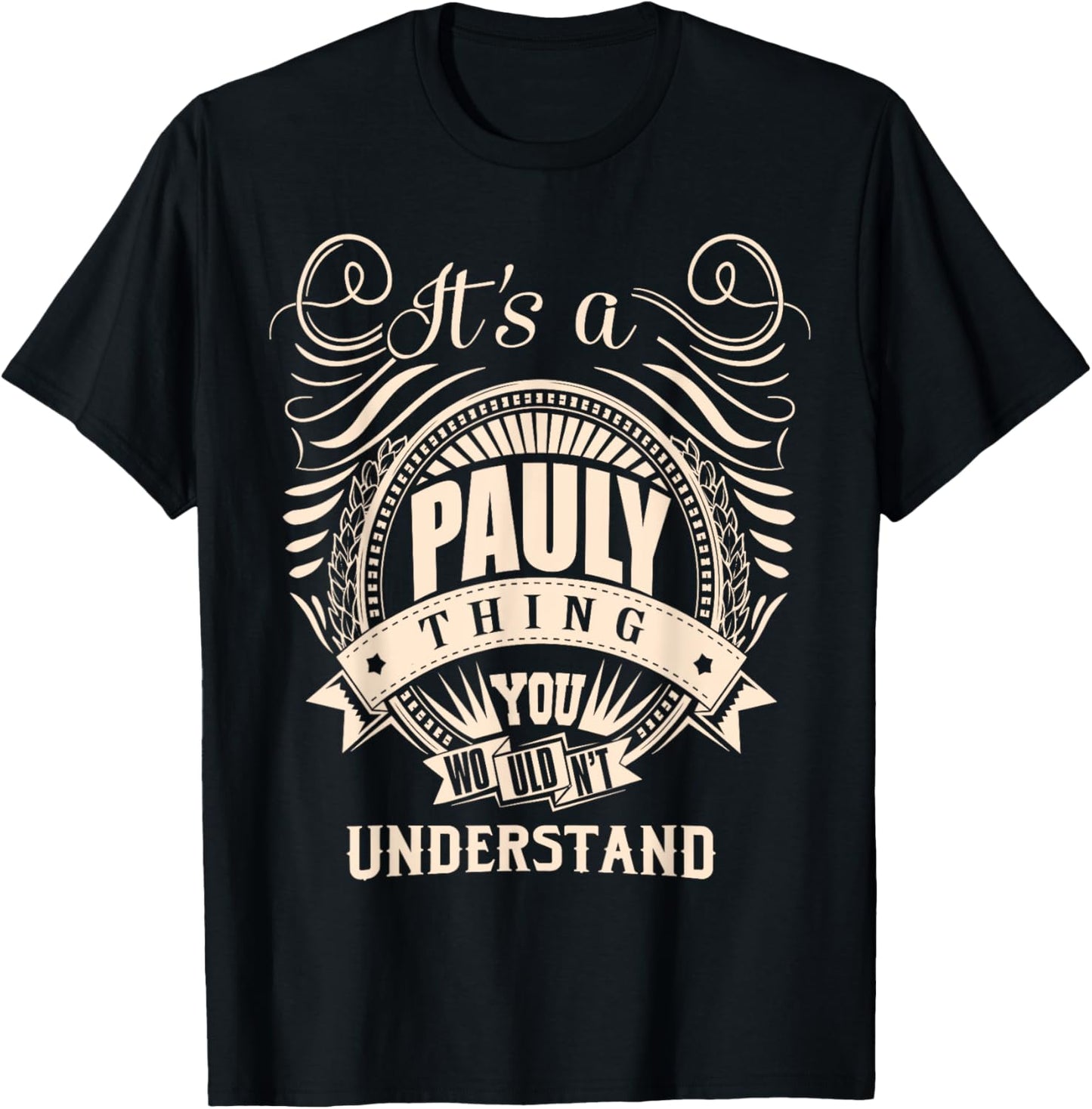 It's a PAULY thing you wouldn't understand Gift T-Shirt - T-Shirt | Black